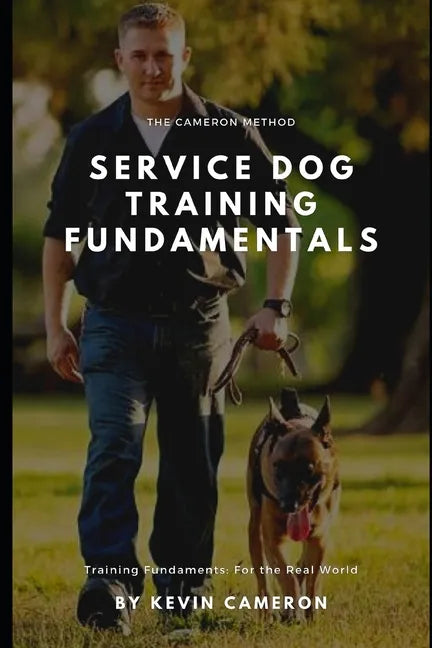 The Cameron Method: Service Dog Training Fundamentals - Paperback