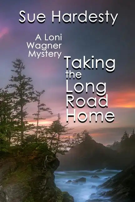 Taking The Long Road Home: Book 3 in the Loni Wagner Mystery Series - Paperback