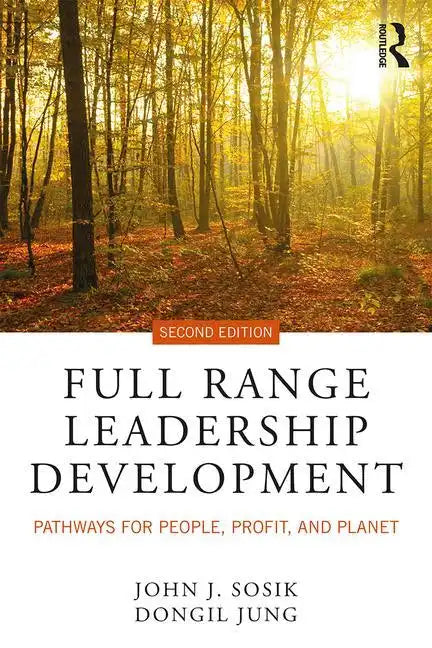 Full Range Leadership Development: Pathways for People, Profit, and Planet - Paperback