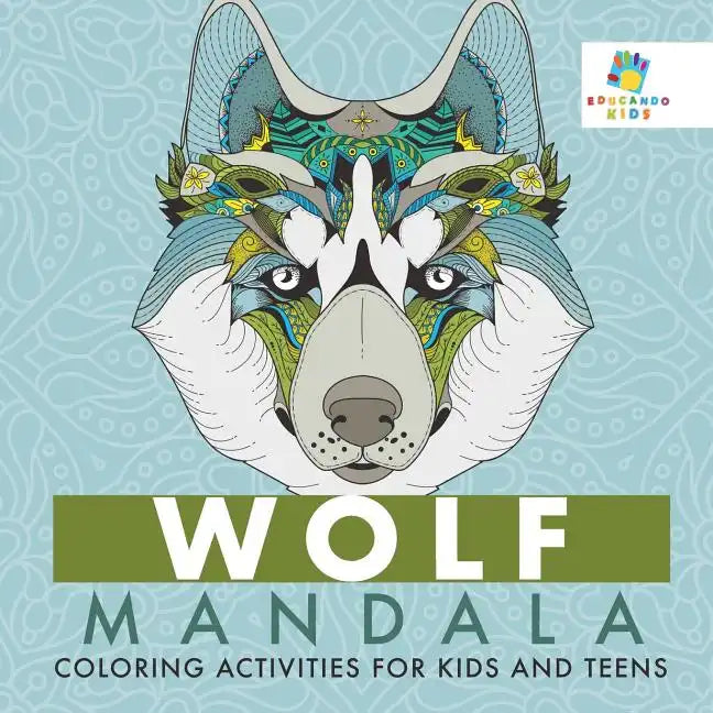 Wolf Mandala Coloring Activities for Kids and Teens - Paperback