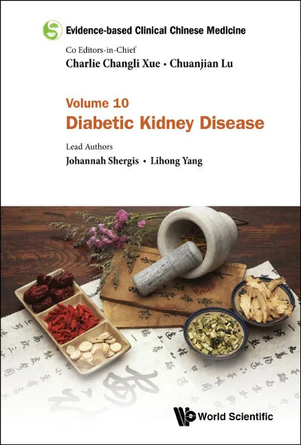 Evidence-Based Clinical Chinese Medicine - Volume 10: Diabetic Kidney Disease - Hardcover