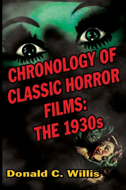 Chronology of Classic Horror Films: The 1930s - Paperback