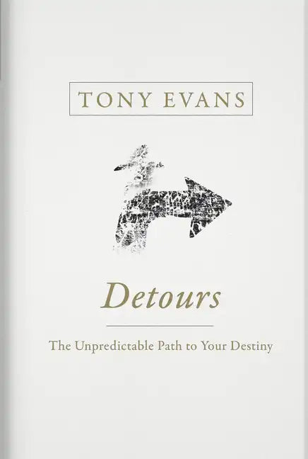 Detours: The Unpredictable Path to Your Destiny - Hardcover
