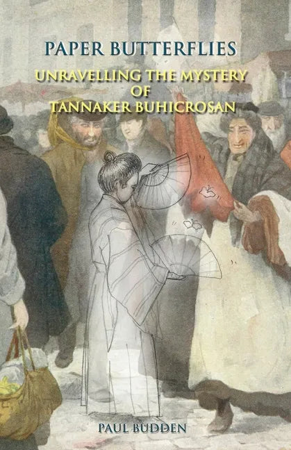 Paper Butterflies: Unravelling the Mystery of Tannaker Buhicrosan - Paperback