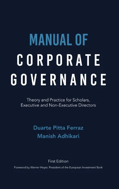 Manual of Corporate Governance: Theory and Practice for Scholars, Executive and Non-Executive Directors - Hardcover