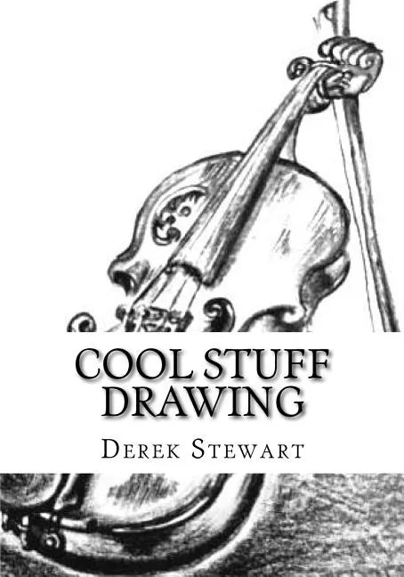 Cool Stuff Drawing: How to Draw the Best of Cool Drawings in the Easiest Way - Paperback
