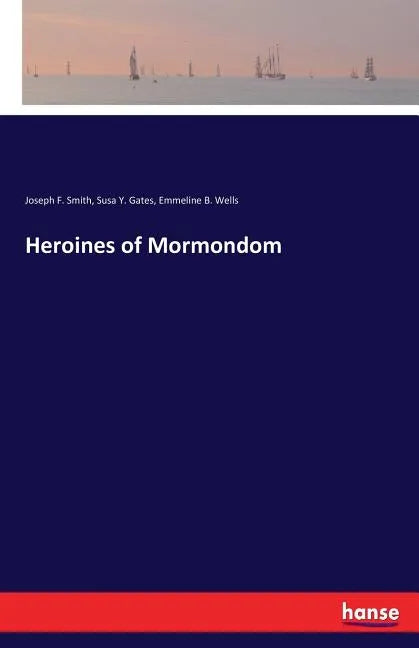 Heroines of Mormondom - Paperback
