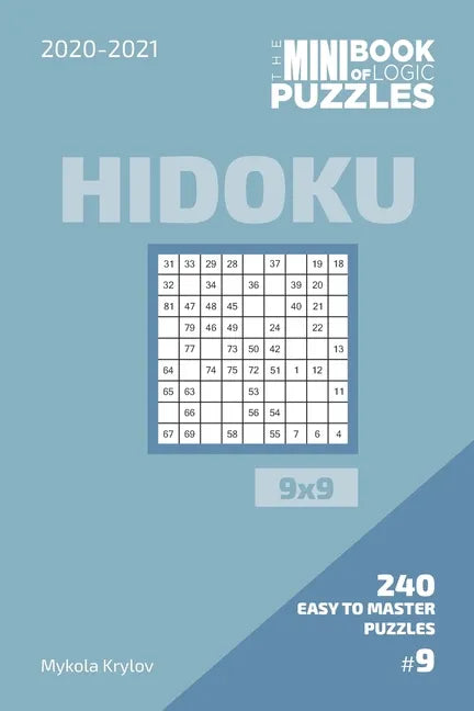 The Mini Book Of Logic Puzzles 2020-2021. Hidoku 9x9 - 240 Easy To Master Puzzles. #9 - Paperback