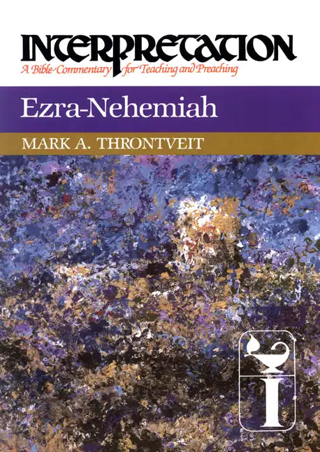 Ezra-Nehemiah: Interpretation: A Bible Commentary for Teaching and Preaching - Paperback