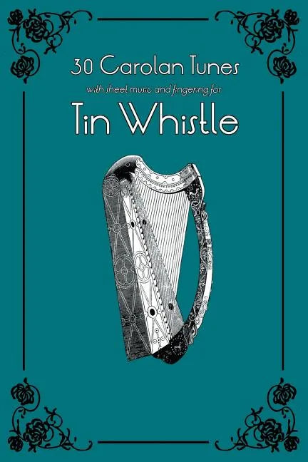 30 Carolan Tunes with Sheet Music and Fingering for Tin Whistle - Paperback