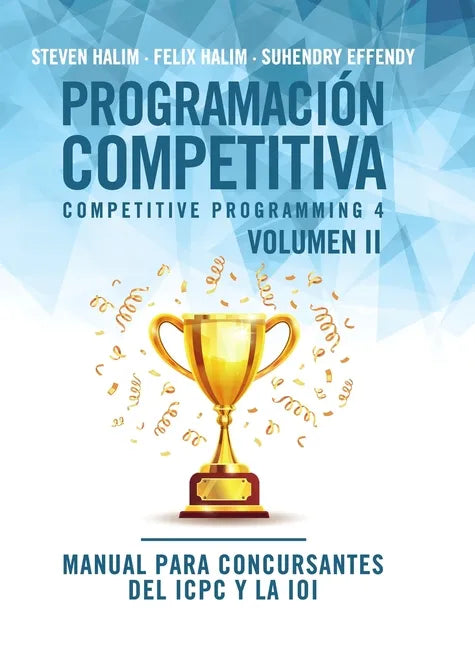 Programación competitiva (CP4) - Volumen II: Manual para concursantes del ICPC y la IOI - Hardcover