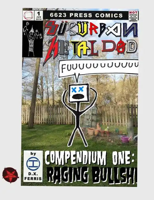 Suburban Metal Dad: Compendium One: Raging Bullsh*t (Years III and IV) - Paperback