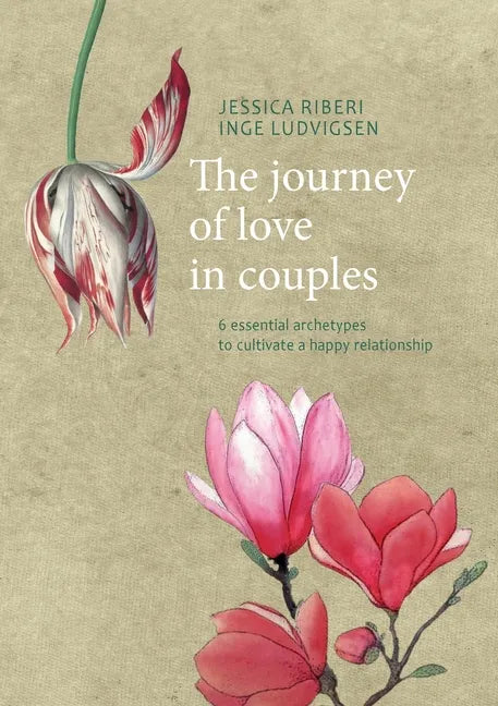 The journey of love in couples: 6 essential archetypes to cultivate a happy relationship - Paperback