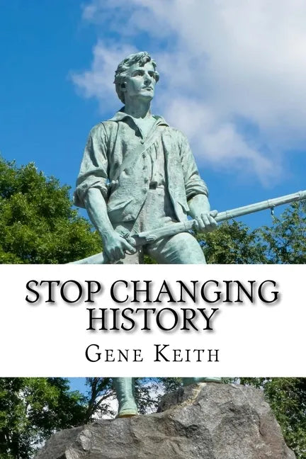 Stop Changing History: The Long War Against God, Christians, and Western Culture - Paperback