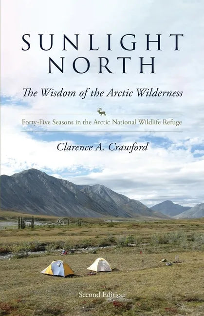 Sunlight North: Forty-Five Seasons in the Arctic National Wildlife Refuge - Paperback