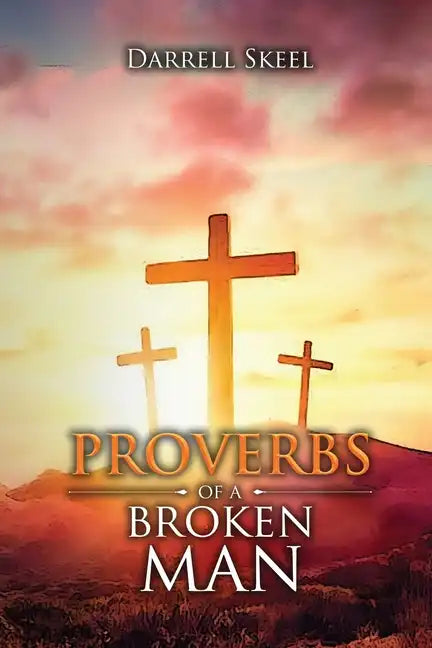 Proverbs of A Broken Man - Paperback