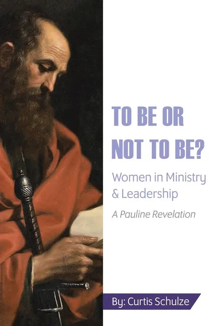 To Be or Not to Be?: Women in Ministry and Leadership - Paperback
