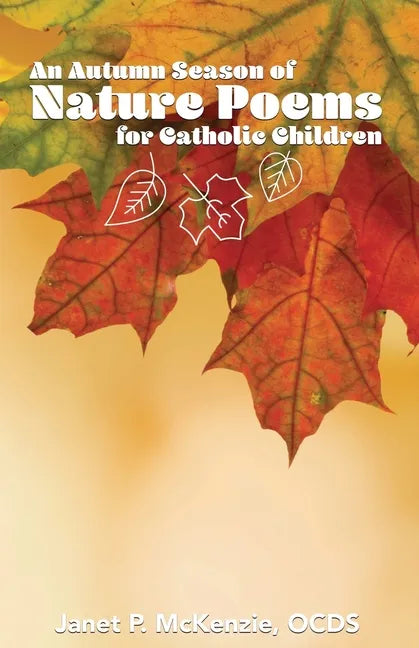 An Autumn Season of Nature Poems for Catholic Children - Paperback