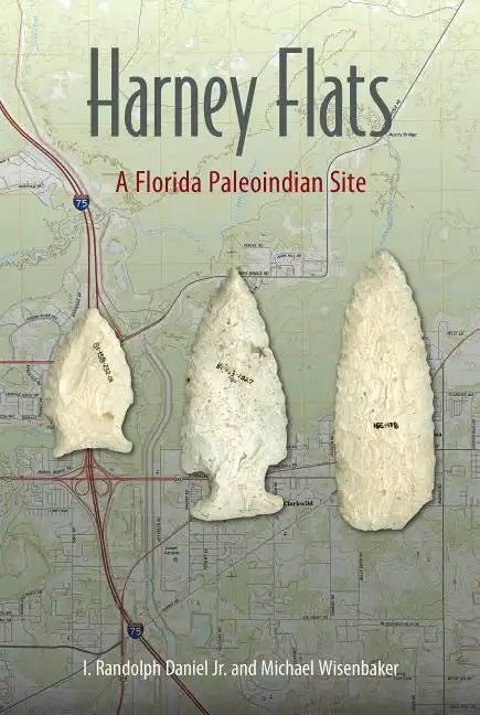 Harney Flats: A Florida Paleoindian Site - Paperback