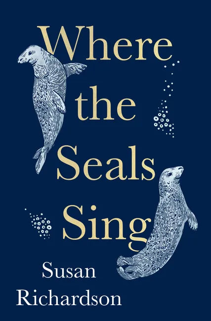 Where the Seals Sing - Hardcover
