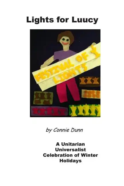 Lights for Luucy: A Unitarian Universalist Celebration of Winter Holidays - Paperback