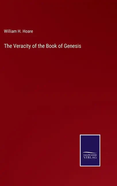 The Veracity of the Book of Genesis - Hardcover