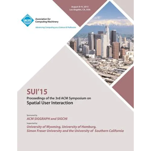 SUI 15 2015 Symposium on Spatial User Interaction - Paperback