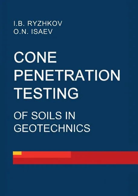 Cone penetration testing of soils in geotechnics - Paperback