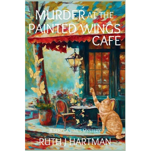 Murder at the Painted Wings Cafe: A Seneca James Mystery - Paperback