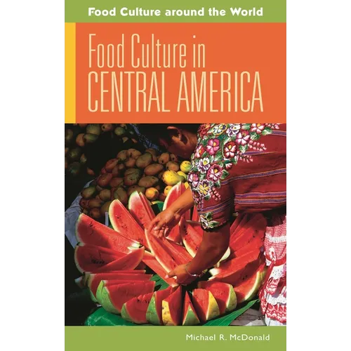 Food Culture in Central America - Hardcover