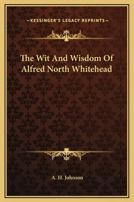 The Wit and Wisdom of Alfred North Whitehead - Hardcover