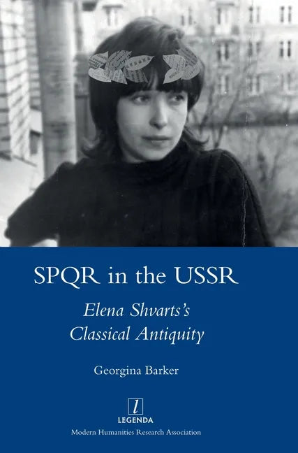 SPQR in the USSR: Elena Shvarts's Classical Antiquity - Hardcover