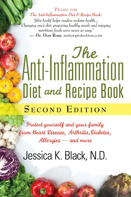 The Anti-Inflammation Diet and Recipe Book, Second Edition: Protect Yourself and Your Family from Heart Disease, Arthritis, Diabetes, Allergies, --And - Paperback