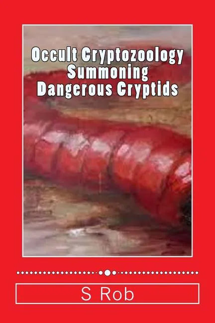 Occult Cryptozoology Summoning Dangerous Cryptids - Paperback
