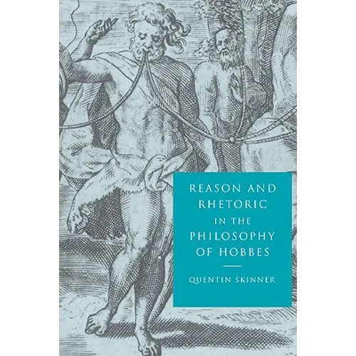 Reason and Rhetoric in the Philosophy of Hobbes - Paperback