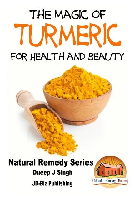 The Magic of Turmeric For Health and Beauty - Paperback
