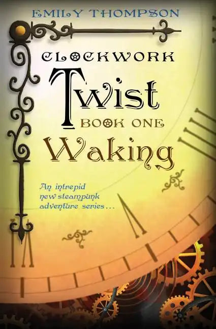 Clockwork Twist: Book One: Waking - Paperback