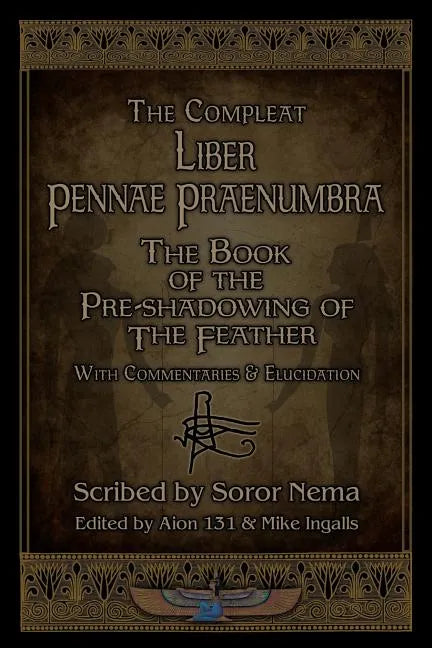 Liber Pennae Praenumbra: The Book of the Pre-Shadowing of the Feather - Paperback