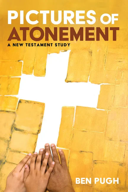 Pictures of Atonement: A New Testament Study - Paperback