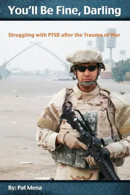 You'll Be Fine, Darling: Struggling with PTSD after the Trauma of War - Paperback