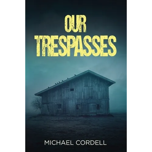 Our Trespasses: A Paranormal Thriller - Paperback