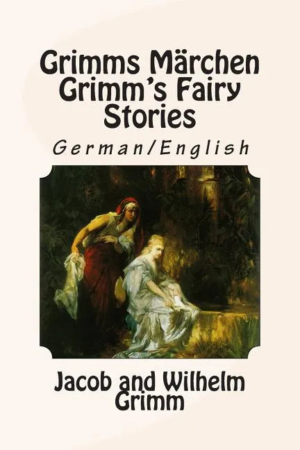 Grimms Märchen / Grimm's Fairy Stories: Bilingual German/English - Paperback