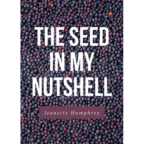The Seed in My Nutshell - Paperback