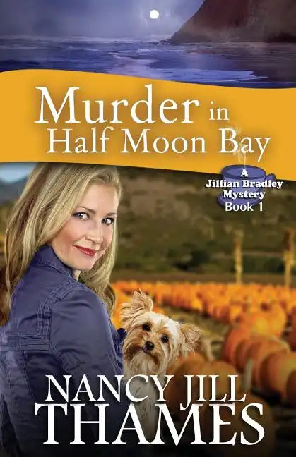 Murder In Half Moon Bay: A Jillian Bradley Mystery - Paperback