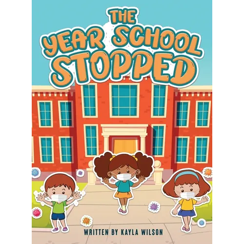 The Year School Stopped - Hardcover