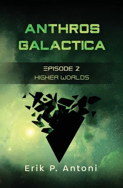 Anthros Galactica - Higher Worlds: Episode 2 - Paperback