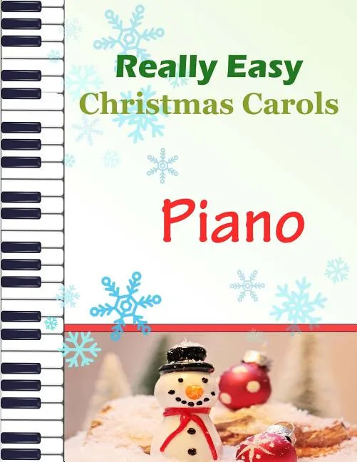 Christmas Carols Piano: Christmas Carols for Really Easy Piano Ideal for beginners Traditional Christmas carols - Paperback