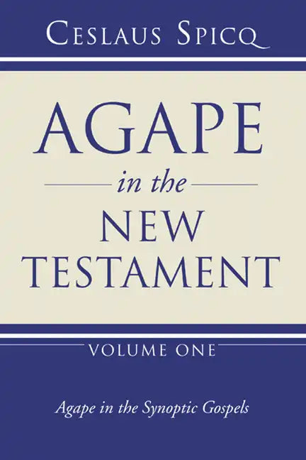 Agape in the New Testament, Volume 1 - Paperback