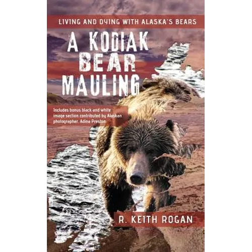 A Kodiak Bear Mauling: Living and Dying with Alaska's Bears - Paperback