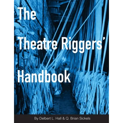 The Theatre Riggers' Handbook - Paperback